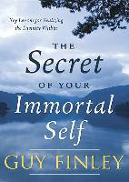 The Secret of Your Immortal Self