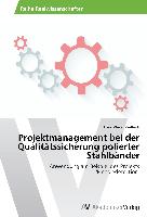 Projektmanagement bei der Qualitätssicherung polierter Stahlbänder