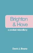 Brighton & Hove: A Pocket Miscellany