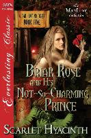 Briar Rose and His Not-So-Charming Prince [A Tail Like No Other: Book Five] (Siren Publishing Everlasting Classic Manlove)