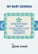 My Baby Journal: Memory Baby Books to Record Your Precious Moments (Boy Version)
