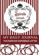 My Daily Journal (Maroon & White Design): The Everyday Experience Jotter - The Innovative Daily Recorder