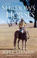 The Shadows of Horses: A Bush Man's Life on the Land
