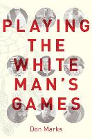 Playing the White Man's Games