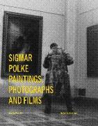 Sigmar Polke: Paintings, Photographs and Films