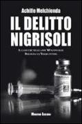 Il delitto Nigrisoli. Il caso che negli anni '60 sconvolse Bologna e l'Italia intera