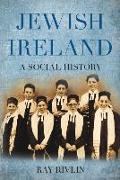 Jewish Ireland: A Social History