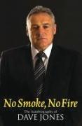 No Smoke, No Fire: The Autobiography of Dave Jones