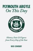 Plymouth Argyle on This Day: History, Facts and Figures from Every Day of the Year