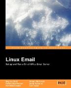 Linux Email: Setup and Run a Small Office Email Server Using Postfix, Courier, Procmail, Squirrelmail, Clamav and Spamassassin