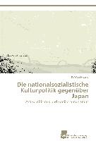 Die nationalsozialistische Kulturpolitik gegenüber Japan