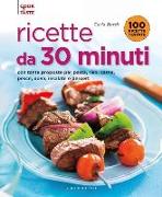 Ricette da 30 minuti. Con tante proposte per pasta, riso, carne, pesce, uova, insalate e dessert