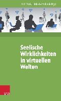 Seelische Wirklichkeiten in virtuellen Welten