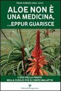 Aloe non è una medicina, eppur... guarisce