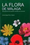 La flora de Málaga : 300 especies de los parques naturales de la provincia