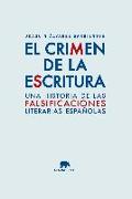 El crimen de la escritura : una historia de la literatura apócrifa española