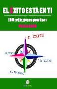 El éxito está en ti : 100 reflexiones positivas