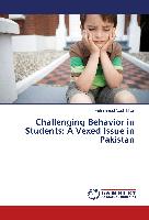 Challenging Behavior in Students: A Vexed Issue in Pakistan