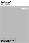 Wallpaper* City Guide Osaka 2014