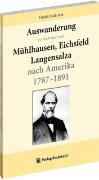 Auswanderung aus Stadt und Land Mühlhausen, Eichsfeld Langensalza nach Amerika 1787-1891