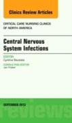 Central Nervous System Infections, an Issue of Critical Care Nursing Clinics: Volume 25-3