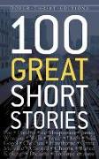 100 Great Short Stories: Selections from Poe, London, Twain, Melville, Kipling, Dickens, Joyce and Many More