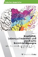 Kreativität, Lebenszufriedenheit und psychische Beeinträchtigungen