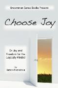 Choose Joy - On Joy and Freedom for the Logically Minded
