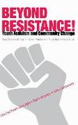 Beyond Resistance! Youth Activism and Community Change