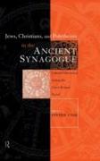 Jews, Christians and Polytheists in the Ancient Synagogue