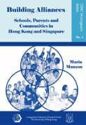 Building Alliances - Schools, Parents, and Communities in Hong Kong and Singapore