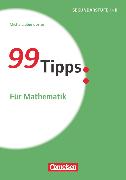 99 Tipps, Praxis-Ratgeber Schule für die Sekundarstufe I und II, Für Mathematik, Buch