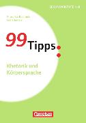 99 Tipps. Rhetorik und Körpersprache