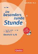 Die besonders runde Stunde - Sekundarstufe I, Fertige Unterrichtsstunden mit Materialien, Deutsch, Klasse 5/6, Kopiervorlagen mit CD-ROM