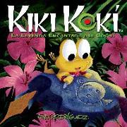 Kiki Kokí: La Leyenda Encantada del Coquí (Kiki Kokí the Enchanted Legend of the Coquí Frog)