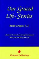Our Graced Life-Stories: A Book for Personal and Group Development