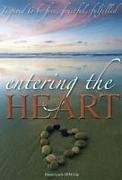 Entering the Heart: Inspired to Be Free, Fruitful, Fulfilled