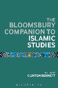 The Bloomsbury Companion to Islamic Studies