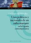 La Virgen del Pilar dice-- : usos políticos y nacionales de un culto mariano en la España contemporánea