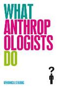 What Anthropologists Do