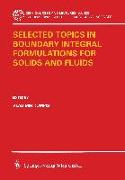 Selected Topics in Boundary Integral Formulations for Solids and Fluids