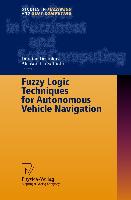 Fuzzy Logic Techniques for Autonomous Vehicle Navigation