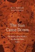 The Sun Came Down: The History of the World as My Blackfeet Elders Told It