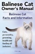 Balinese Cat Owner's Manual. Balinese Cat facts and information. Care, personality, grooming, health and feeding all included