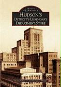 Hudson's: Detroit's Legendary Department Store