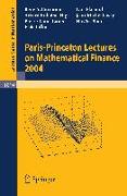 Paris-Princeton Lectures on Mathematical Finance 2004