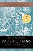 Paul in Chains: Roman Imprisonment and the Letters of St. Paul