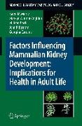 Factors Influencing Mammalian Kidney Development: Implications for Health in Adult Life