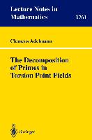 The Decomposition of Primes in Torsion Point Fields