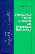 Cyanobacterial Nitrogen Metabolism and Environmental Biotechnology